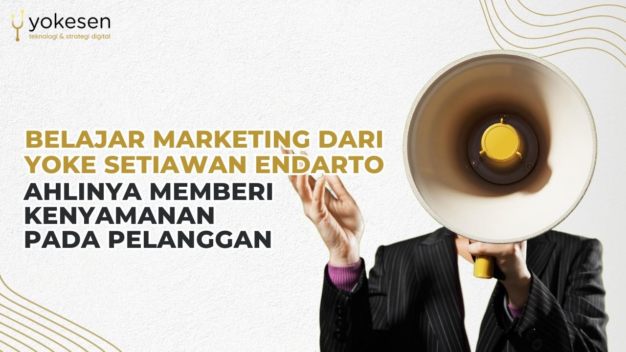 belajar marketing dari yoke setiawan endarto belajar marketing dari yoke setiawan endarto