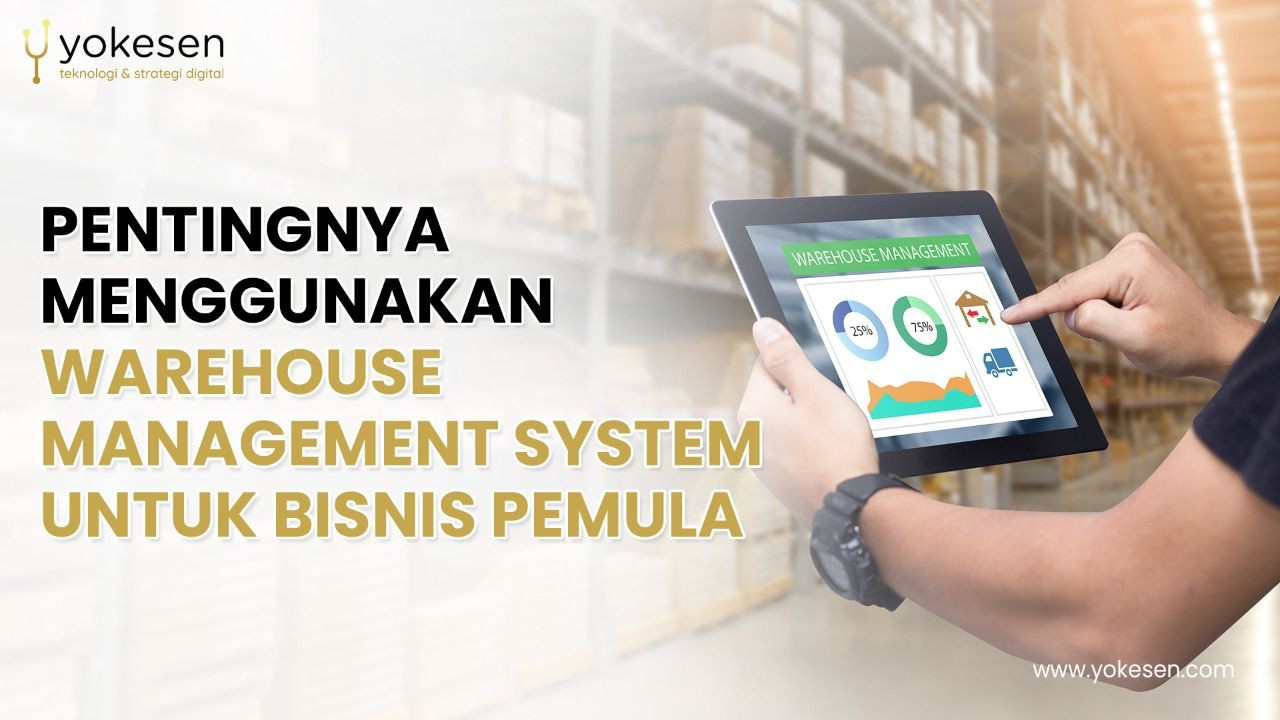 pentingnya warehouse management system pentingnya warehouse management system