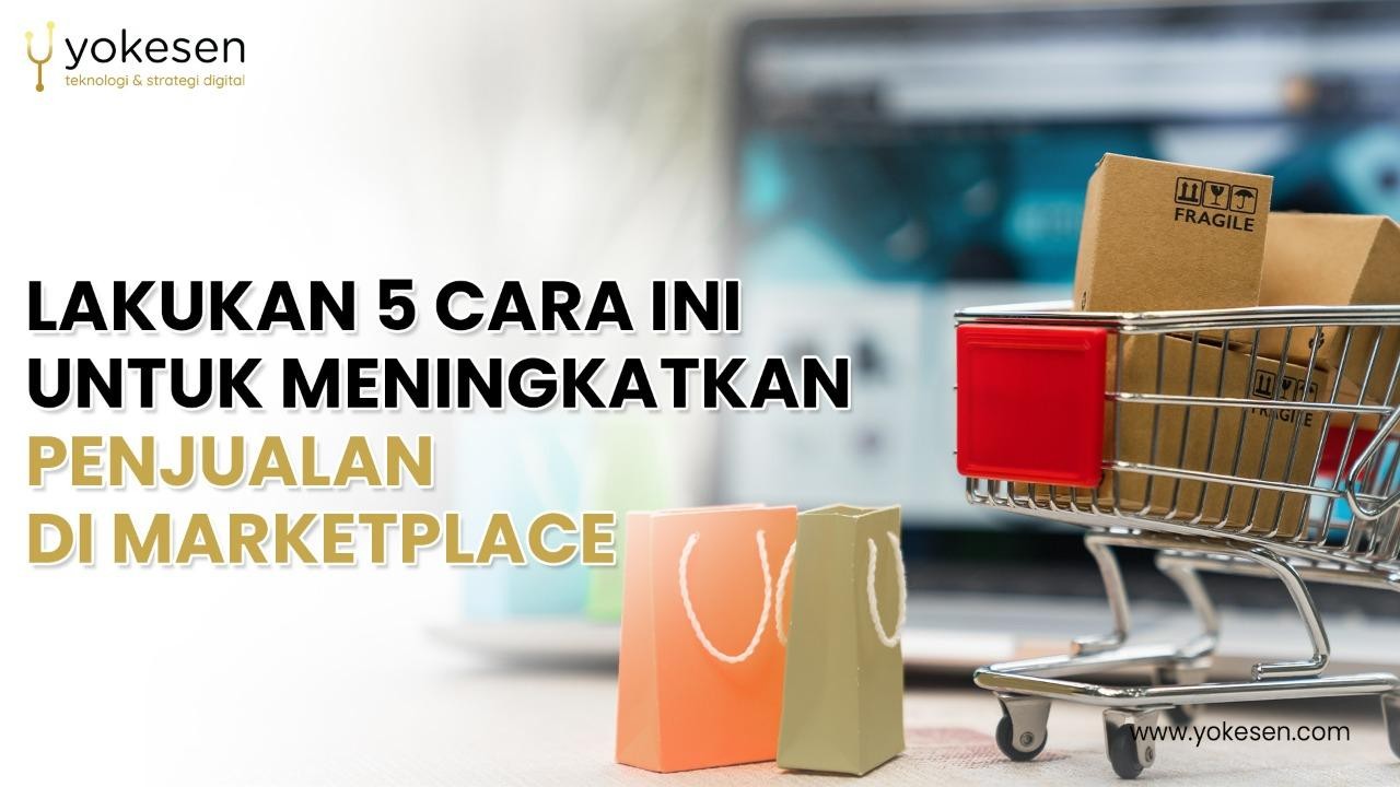 cara meningkatkan penjualan di marketplace