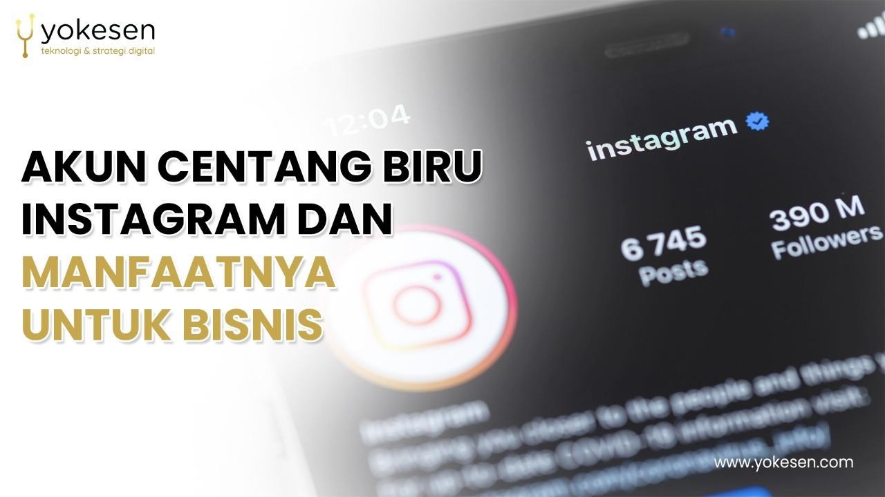 manfaat akun centang biru instagram manfaat akun centang biru instagram