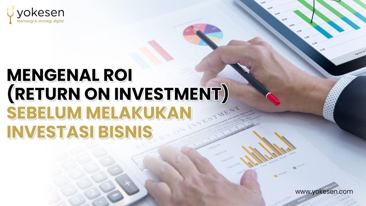 mengenal roi sebelum investasi bisnis