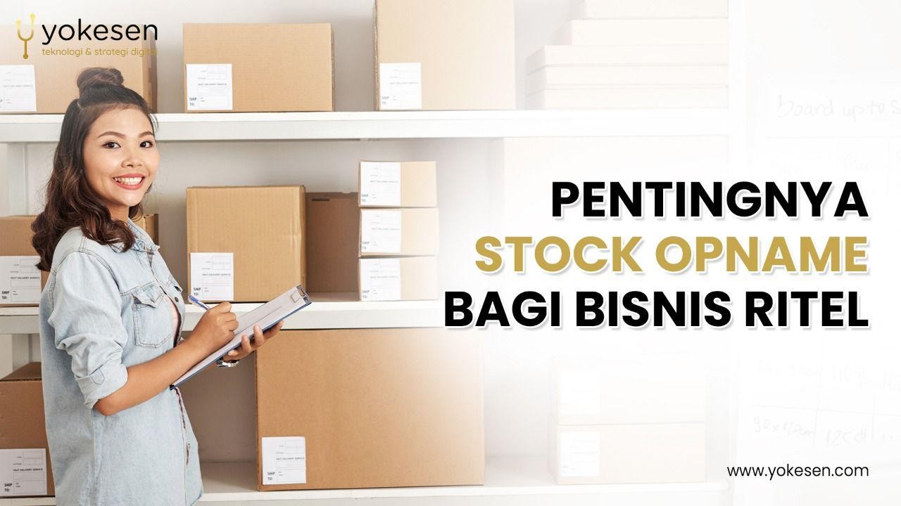 pentingnya stock opname bagi bisnis pentingnya stock opname bagi bisnis