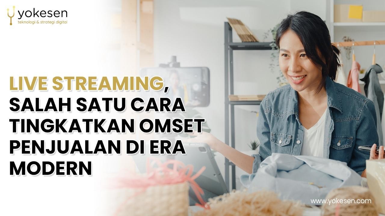 live streaming cara tingkatkan omset penjualan