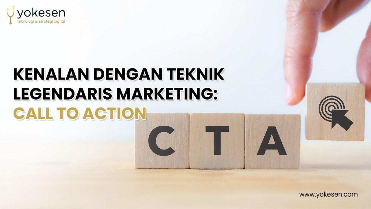 Kenalan Dengan Teknik Legendaris Marketing: Call To Action