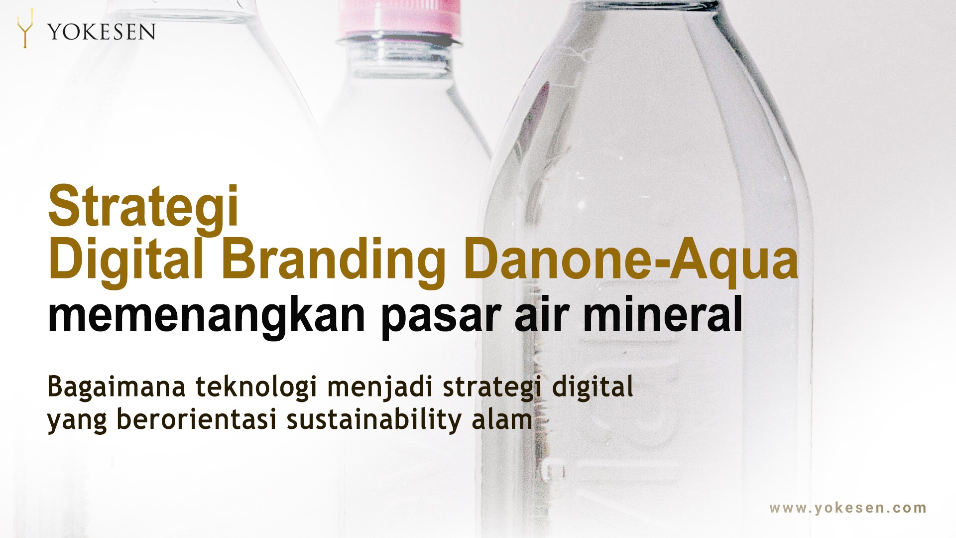strategi digital branding danone aqua Strategi Digital Branding Danone Aqua Merebut Pasar Melalui CSR