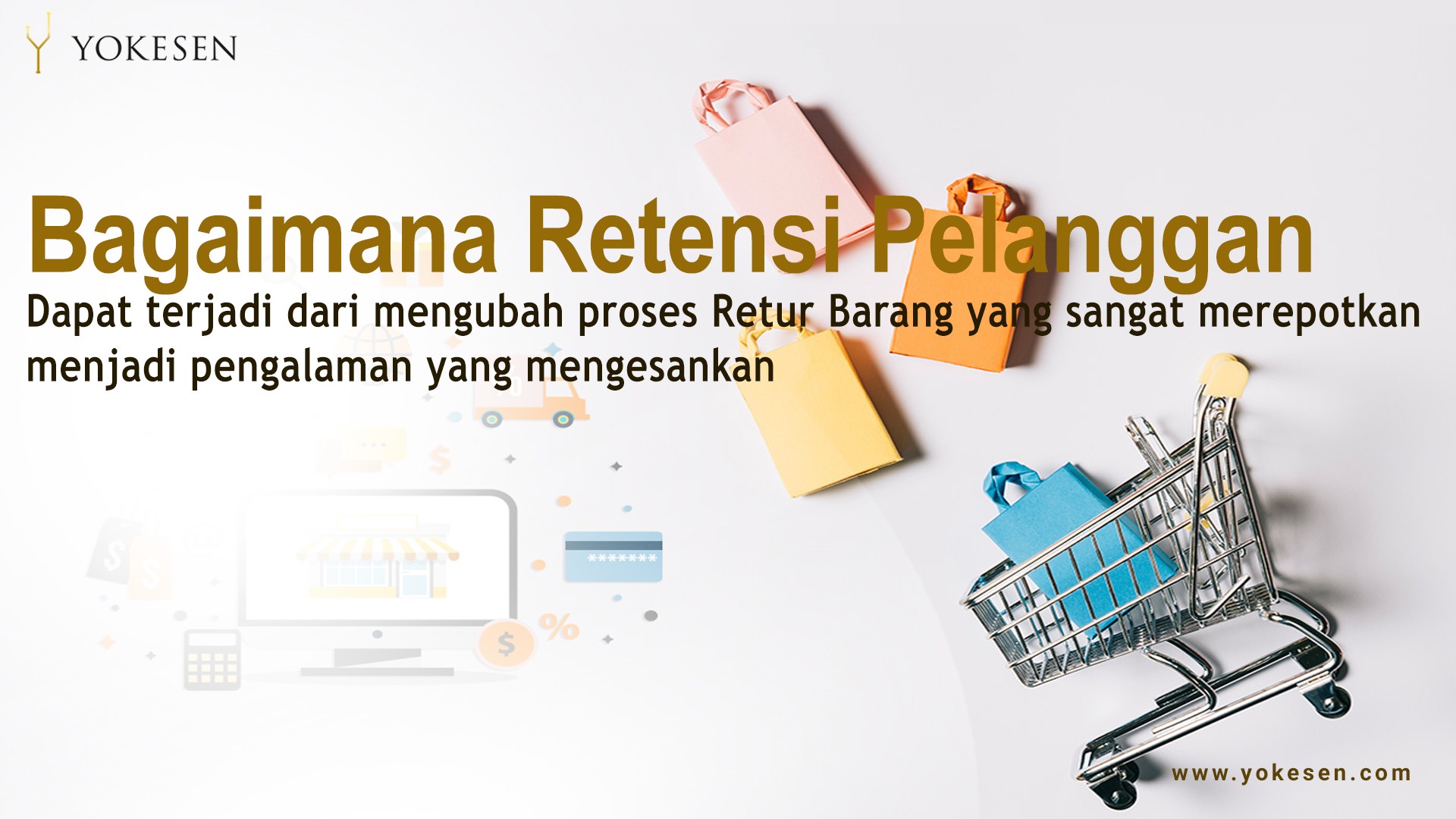 Strategi Customer Retention Yang Berangkat Dari Keluhan Konsumen Saat harus Terjadi Retur Barang