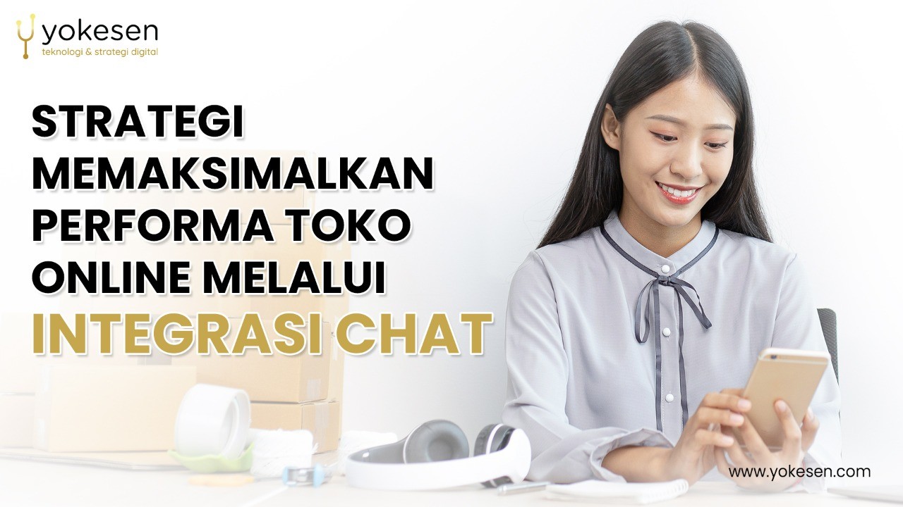 strategi memaksimalkan performa toko online Strategi Memaksimalkan Performa Toko Online Melalui Integrasi Chat