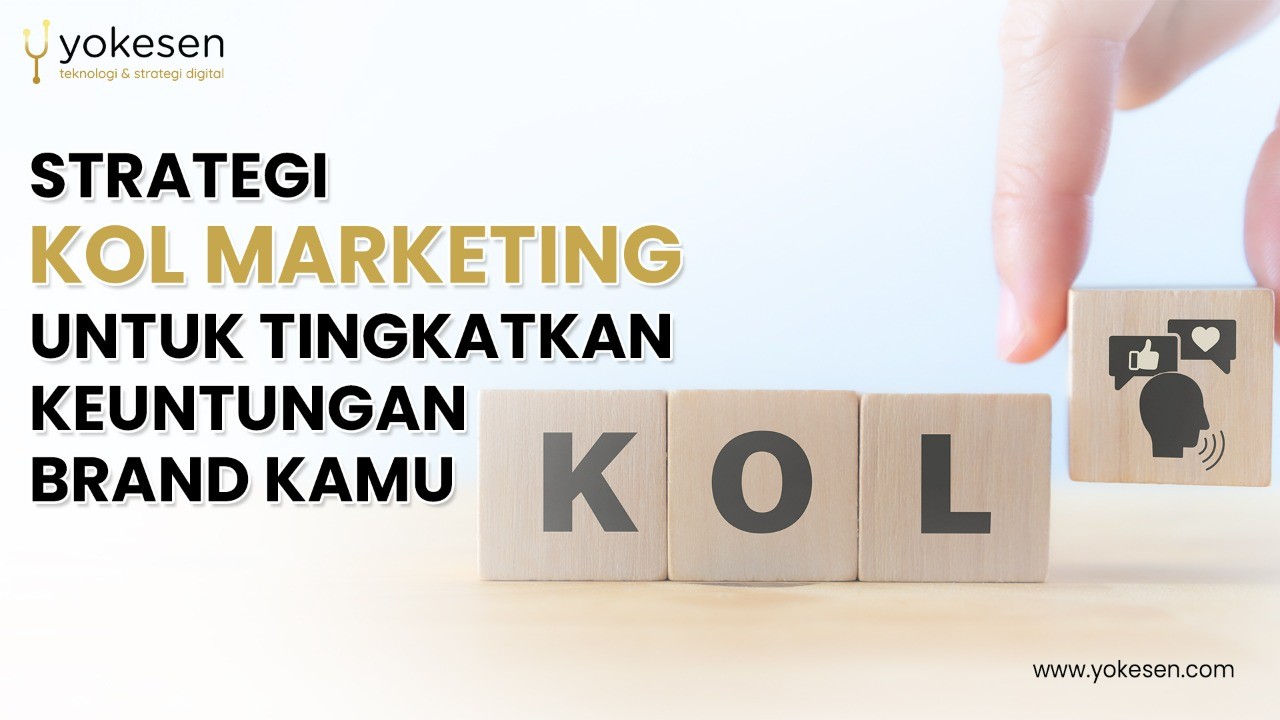 Strategi KOL Marketing Untuk Tingkatkan Keuntungan Brand Kamu