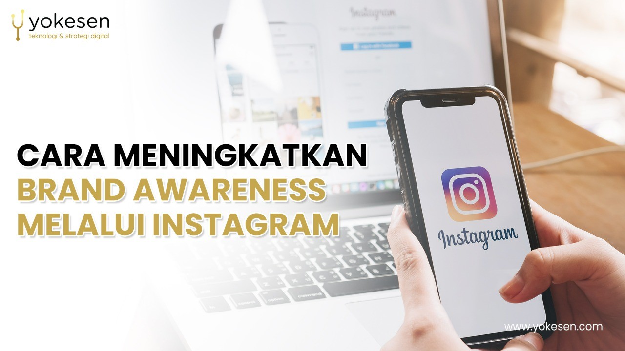 meningkatkan brand awareness melalui instagram Cara Meningkatkan Brand Awareness Melalui Instagram
