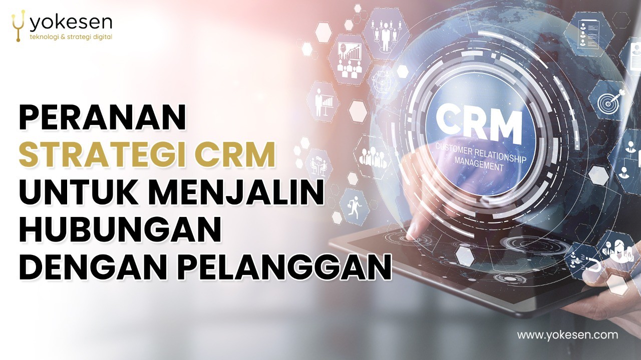 Peranan Strategi CRM Untuk Menjalin Hubungan Dengan Pelanggan