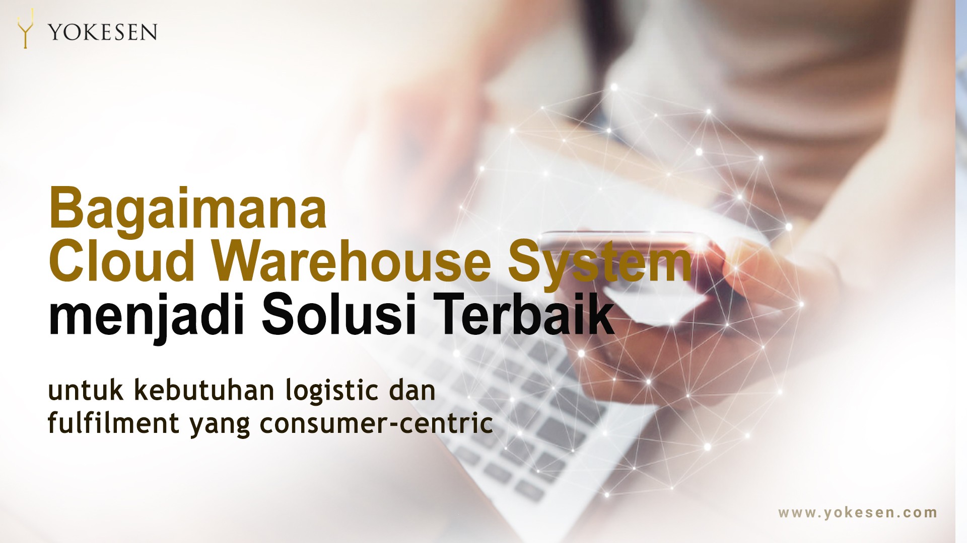 cloud warehouse sebagai solusi integrasi marketplace dan fulfillment Cloud Warehouse Sebagai Solusi Integrasi Marketplace dan Fulfilment Yang Customer-centric