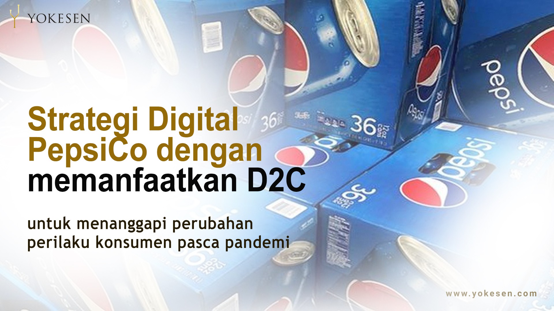 strategi omnichannel digital pepsico memanfaatkan d2c Strategi Omnichannel PepsiCo Memanfaatkan D2C Untuk Menanggapi Perubahan Perilaku Konsumen