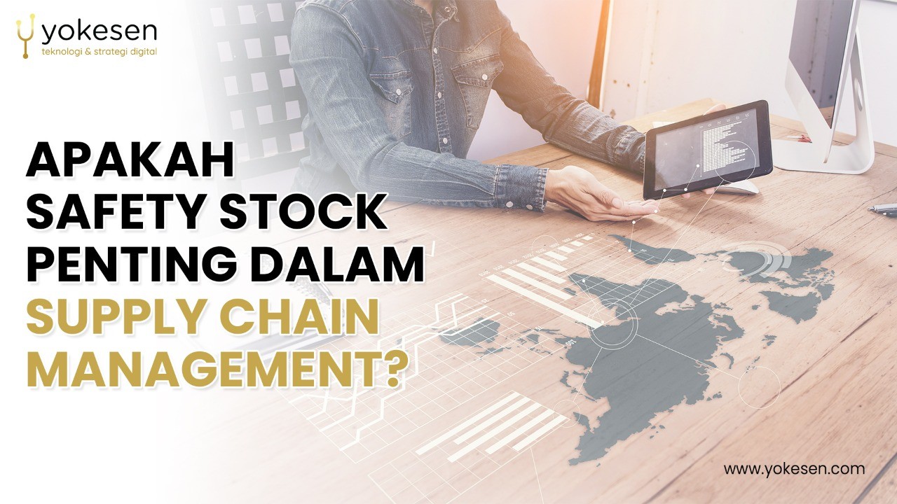Apakah Safety Stock Penting Dalam Supply Chain Management?